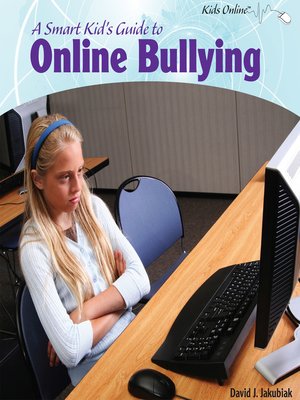 cover image of A Smart Kid's Guide to Online Bullying